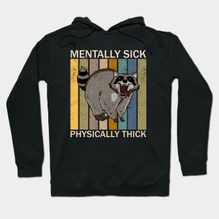 Mentally Sick Physically Thick Hoodie